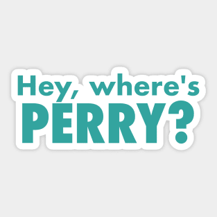 Hey, Where's Perry? Sticker